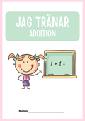 Jag tränar addition (21 sidor) - Förskola - Årskurs 3