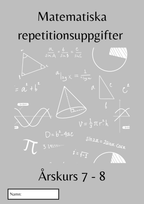 Matematiska repetitionsuppgifter årskurs 7 - 8 (50 st)