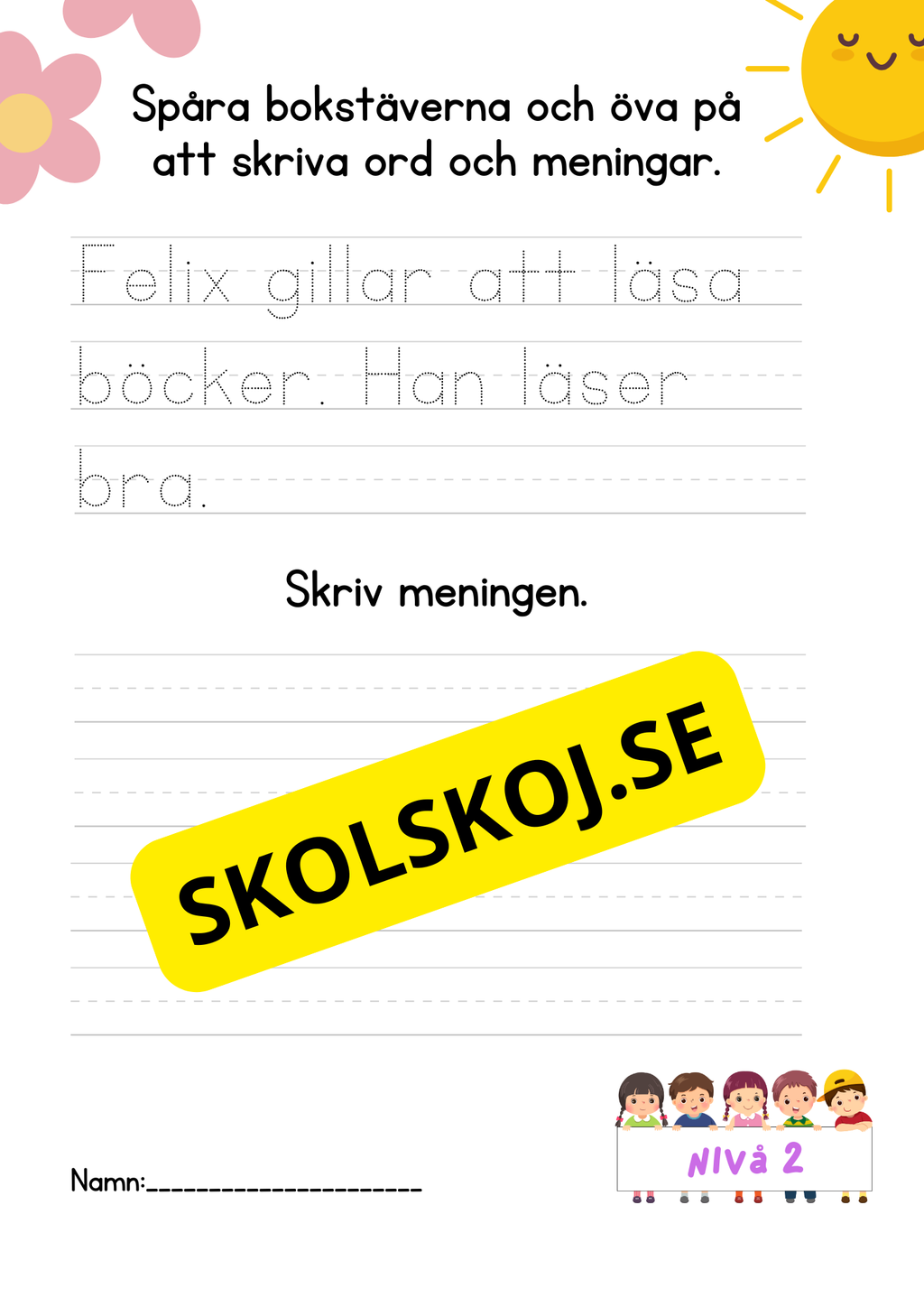 Öva på att skriva bokstäver ord och meningar