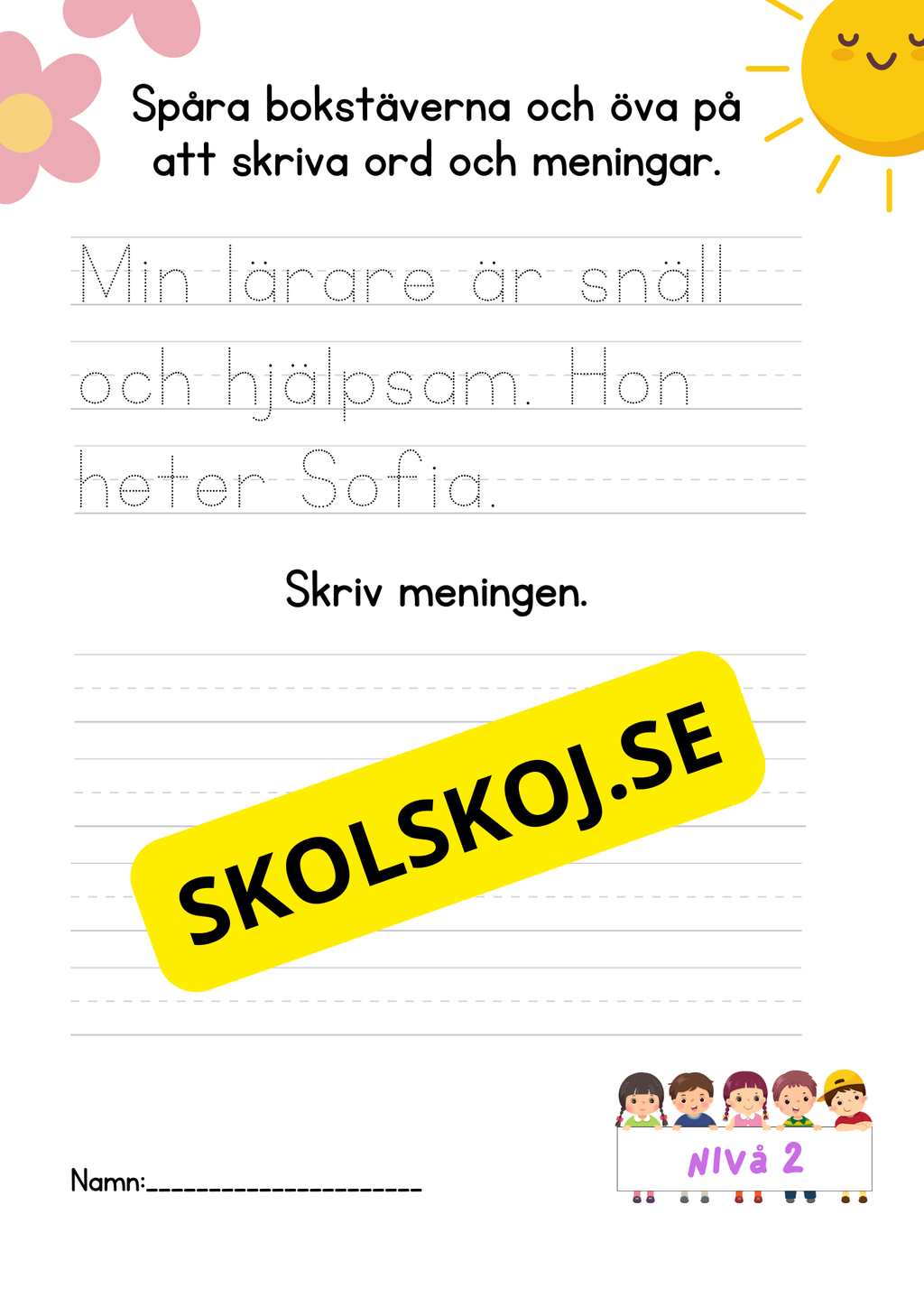 Öva på att skriva bokstäver ord och meningar