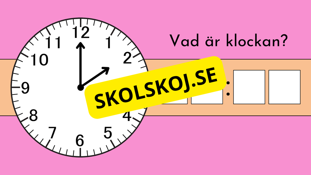 Vad är klockan - Interaktiva övningar