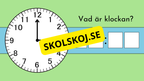 Vad är klockan - Interaktiva övningar