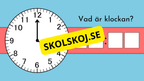 Vad är klockan - Interaktiva övningar