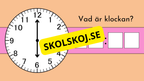 Vad är klockan - Interaktiva övningar