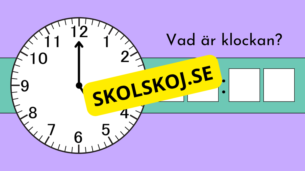 Vad är klockan - Interaktiva övningar