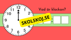 Vad är klockan - Interaktiva övningar