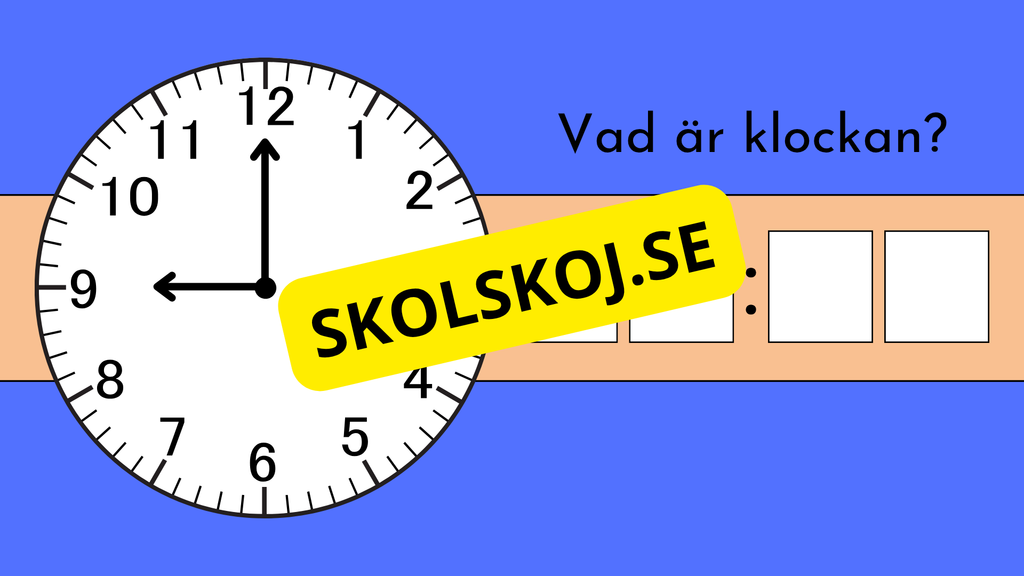 Vad är klockan - Interaktiva övningar