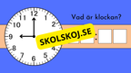 Vad är klockan - Interaktiva övningar