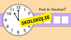 Vad är klockan - Interaktiva övningar