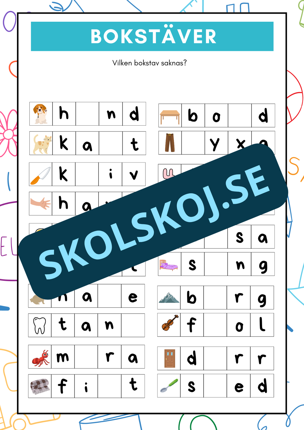 Vilken bokstav saknas?