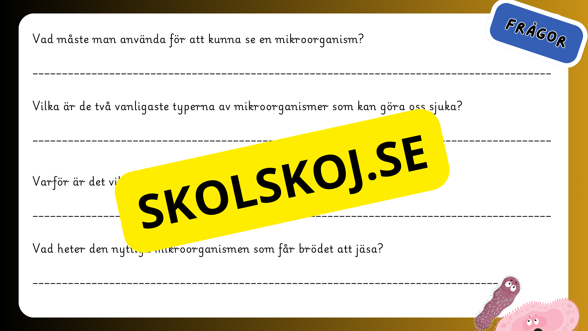 Mikroorganismer - Fakta + frågor - Årskurs 4 - 6