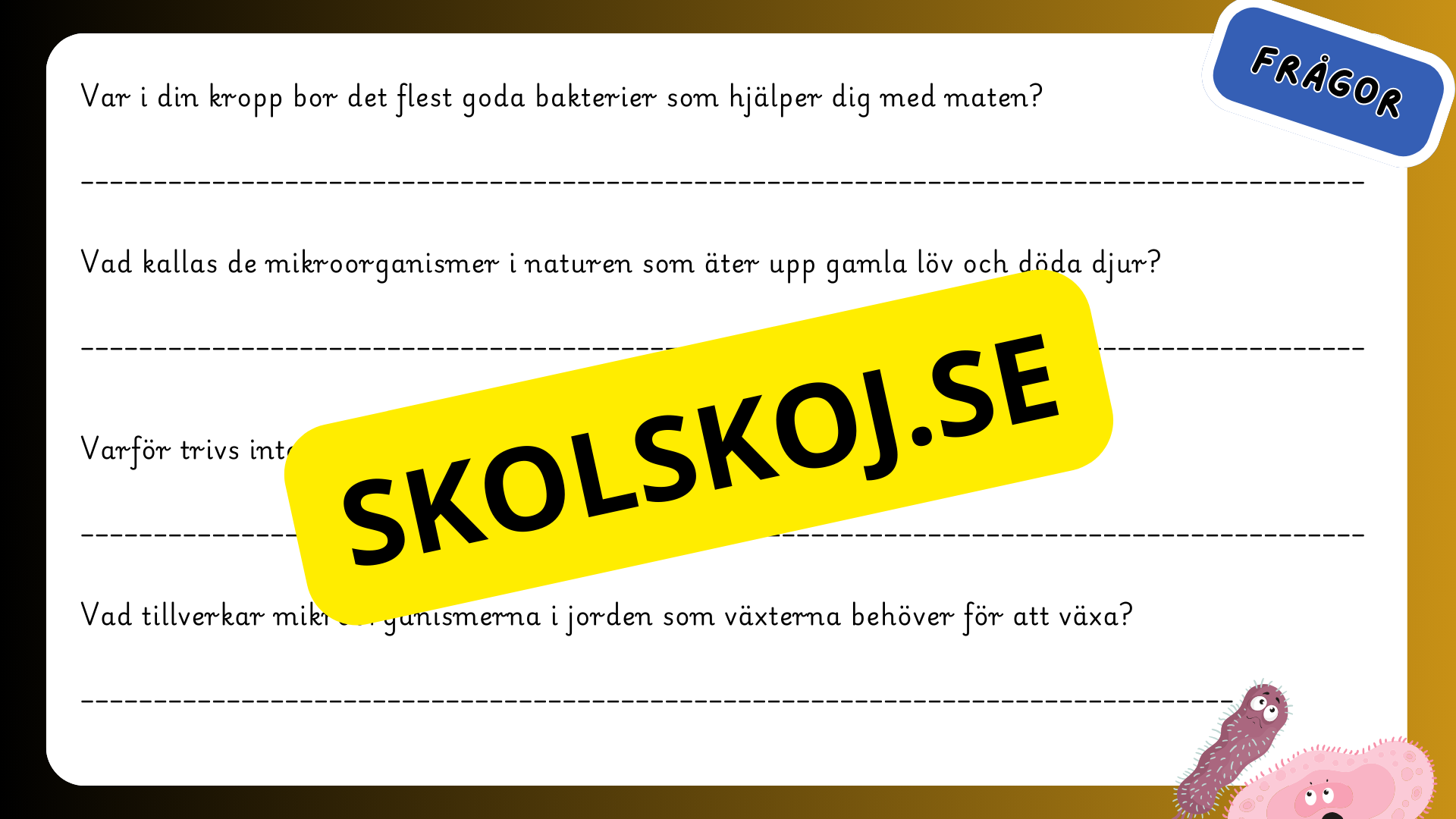 Mikroorganismer - Fakta + frågor - Årskurs 4 - 6