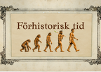 Förhistorisk tid - Fakta och frågor