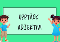 Upptäck  adjektiv - Presentation - Frågor