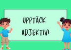 Upptäck  adjektiv - Presentation - Frågor