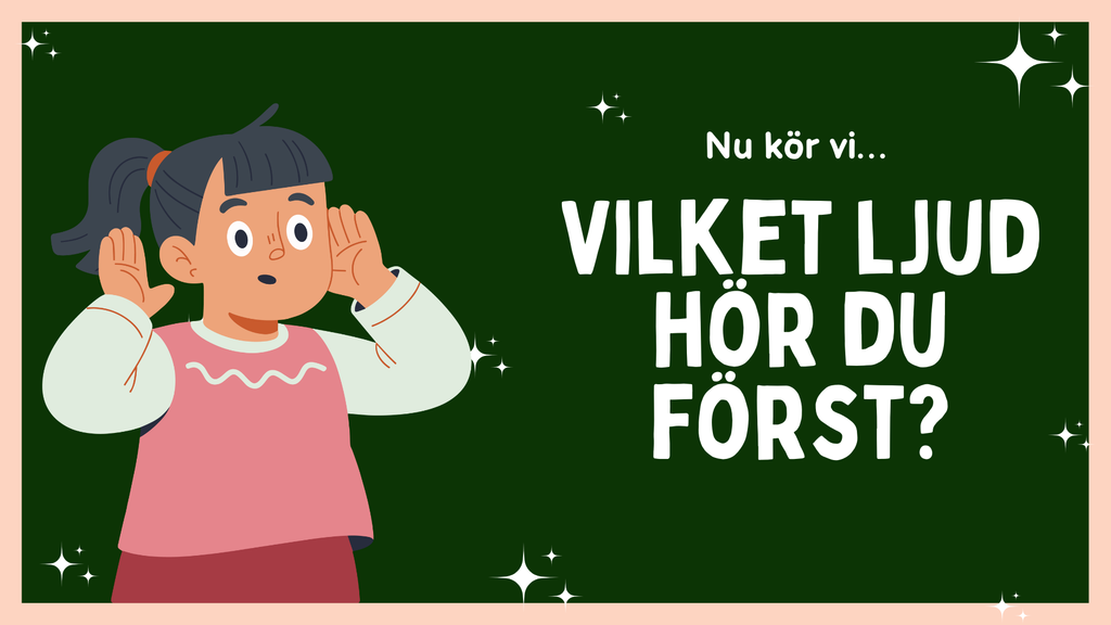 Vilket ljud hör du först - Spel
