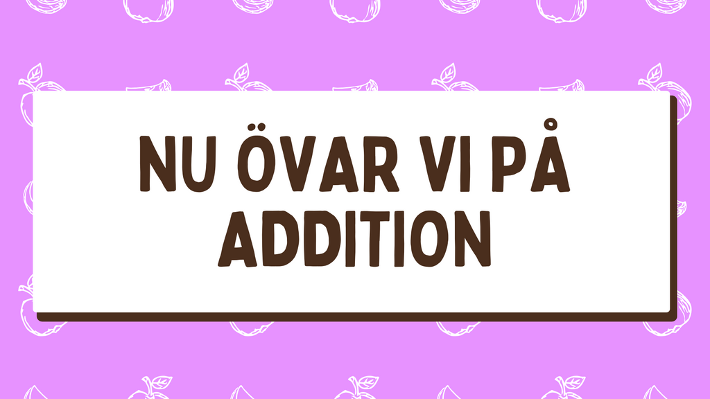 Vad är addition - Presentation och övningar