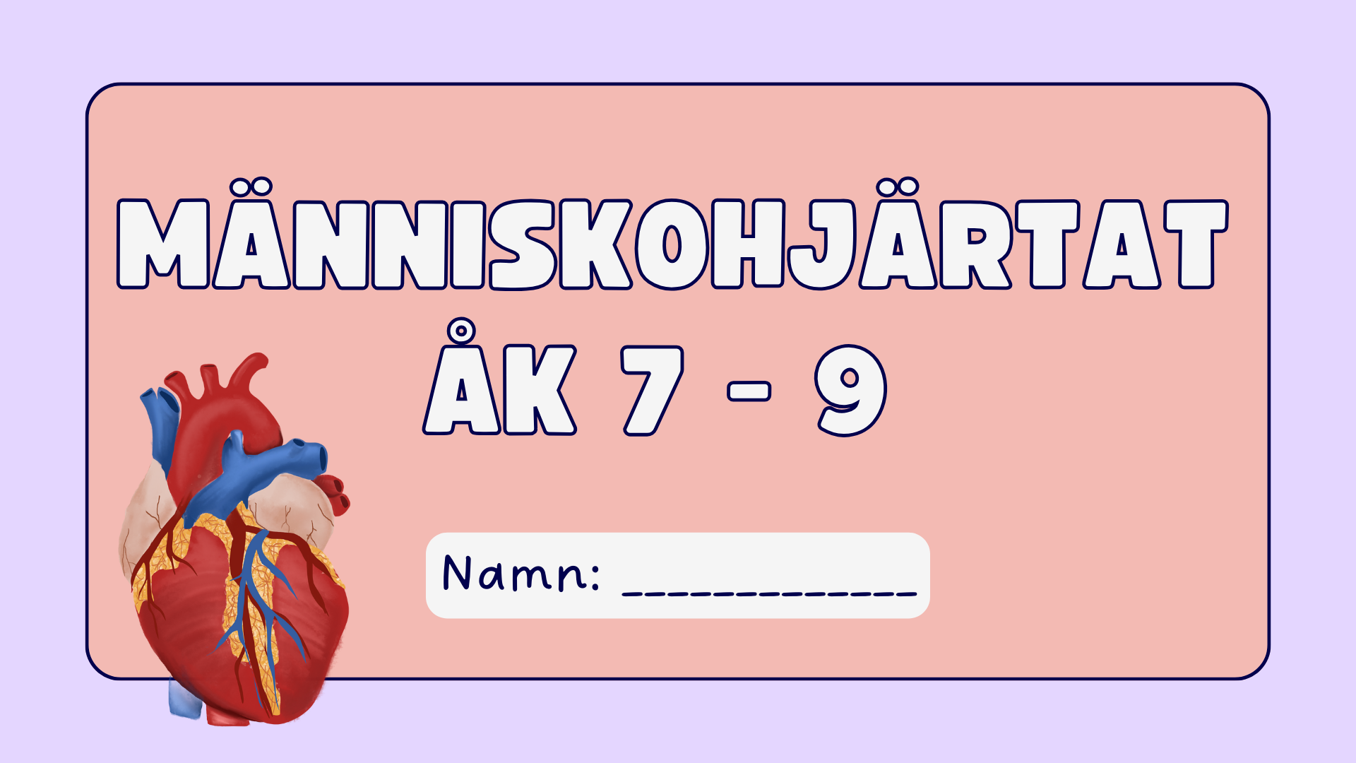 Människohjärtat - Häfte - Åk 7 - 9
