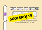 Genetik - En introduktion till DNA - Årskurs 7 - 9