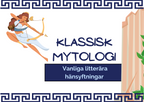 Klassisk mytologi - Vanliga litterära hänsyftningar + Frågor