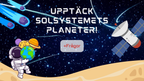 Upptäck solsystemets planeter + Frågor